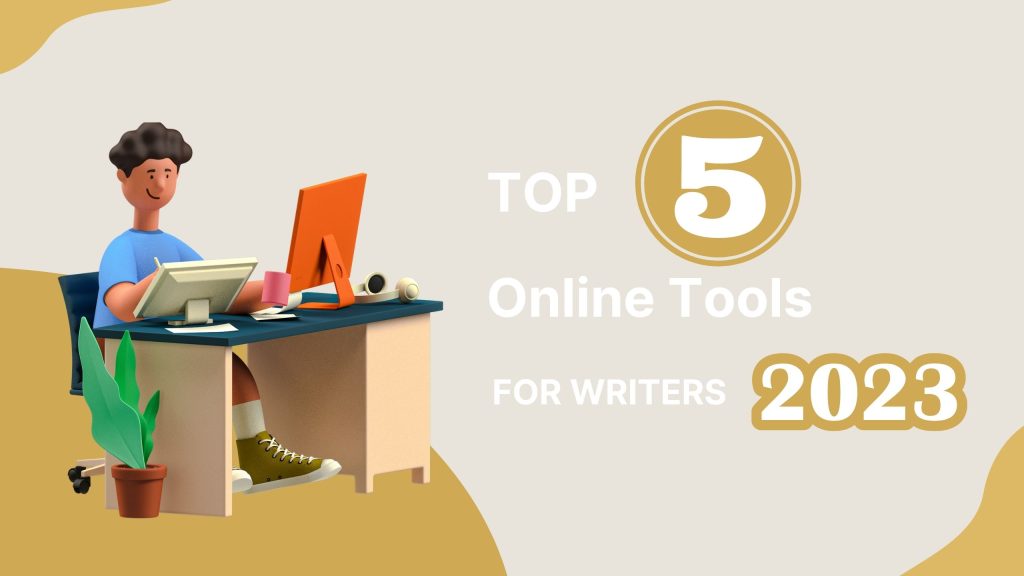 Top 5 Online Tools For Writers Of 2023 1024x576 